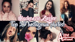 Mackenzie Ziegler Top 25 Instagram Photos!