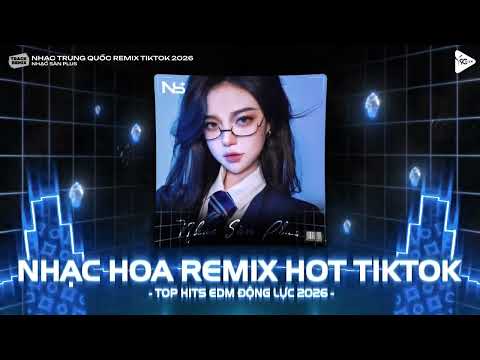 Top 30 Nhạc Trung Quốc Remix 2026 - Nhạc Hoa Remix Hot TikTok - Full Set Nhạc Trung Remix Hay Nhất