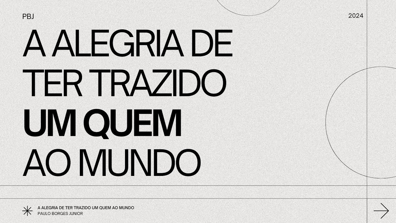 A ALEGRIA DE TER TRAZIDO UM QUEM AO MUNDO