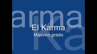 El Karma maximo grado