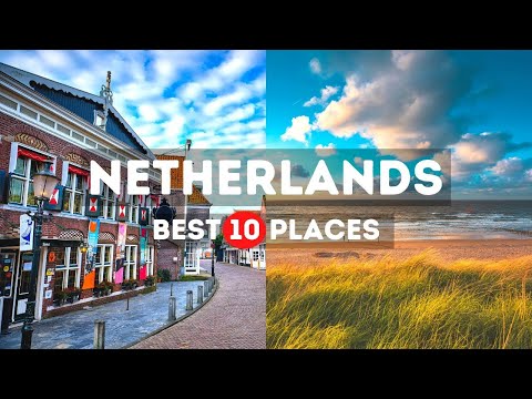 Top 10 Best Places to Visit in the Netherlands 🇳🇱