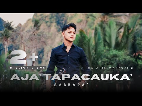 AJA' TAPACAUKA' SABBARA' - Abi Rafdi "Official Music Video" ||| NA ATIE MAPPOJI 2