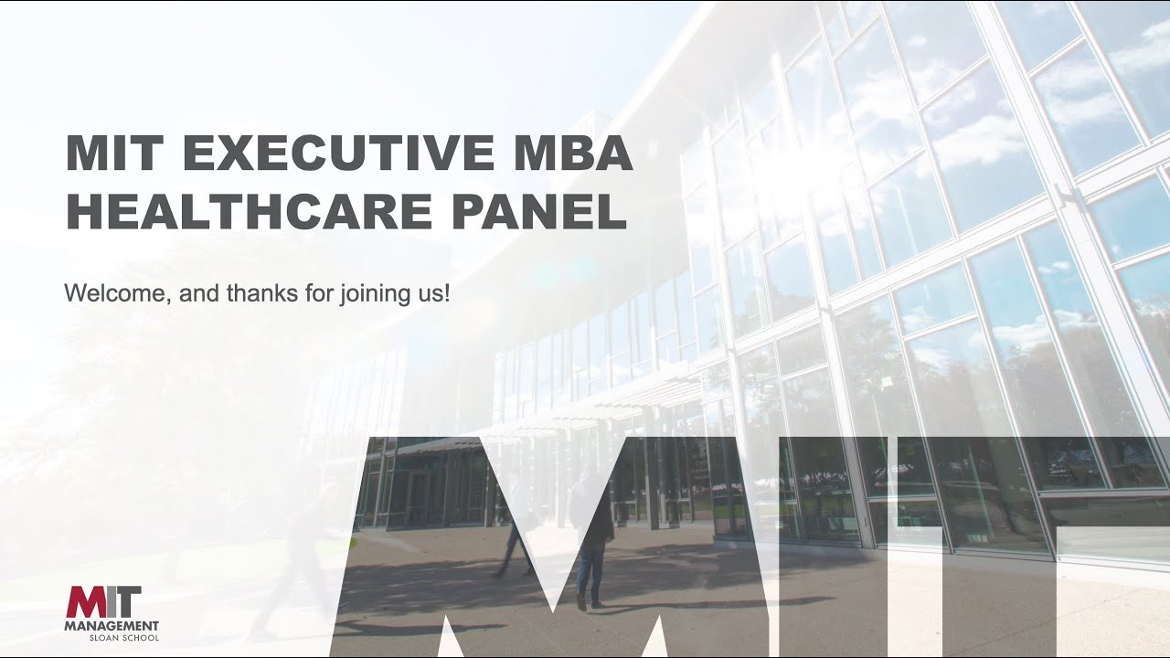   MIT EMBA: Healthcare Panel
