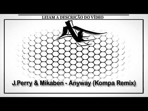 J.Perry & Mikaben - Anyway (Kompa Remix)
