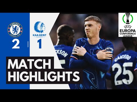 Chelsea 2-1 KAA Gent | UEFA Conference League 24/25 Match Highlights