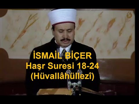 İSMAİL BİÇER Haşr Suresi 18-24 (Hüvallahüllezi)
