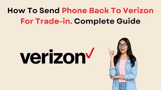 How To Send Phone Back To Verizon For Trade-in?