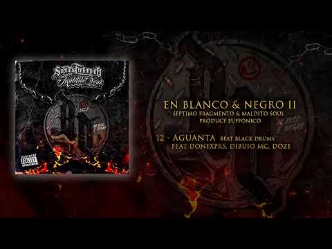 Séptimo Fragmento & Maldito Soul - Aguanta ft. Dibujo Mc & Mamborap (Black drums) prod. Euffónico