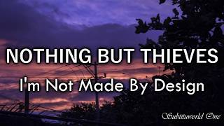 Nothing But Thieves: I&#39;m Not Made by Design [Sub. Español - Lyrics]