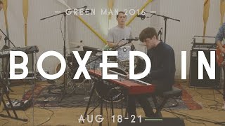 Boxed In - All Your Love Is Gone (Green Man 2015 Session)