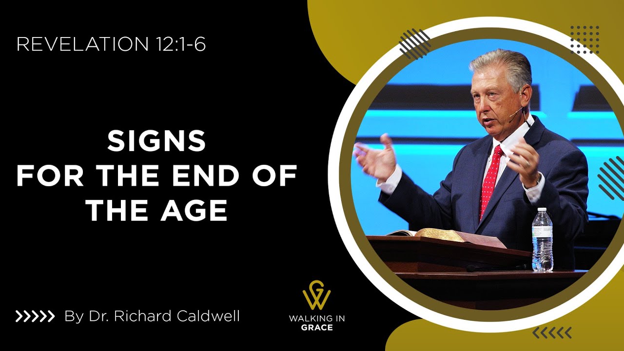 Signs For The End of The Age | Revelation 12:1-6 | Richard Caldwell