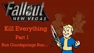 Fallout New Vegas: Kill Everything - Part 1 - Run Goodsprings Run