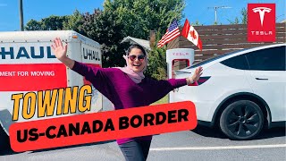 Tesla Model Y Towing U-Haul 6x12 US-Canada Border Adventure