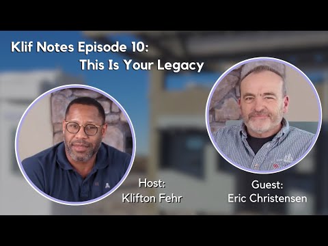Klif Notes Episode 10: This Is Your Legacy ft. Eric Christensen from CCG Technologies