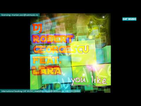 Dj Robert Georgescu ft. Lara - You like (Official Single)