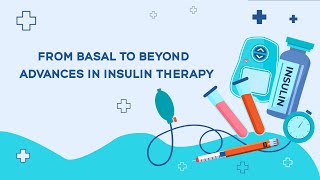 From Basal to Beyond    Advances in Insulin Therapy - Dr.Jina Das