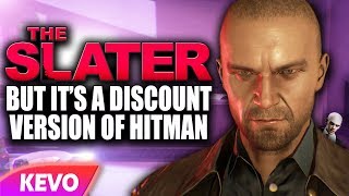 The Slater but it&#39;s a discount version of hitman