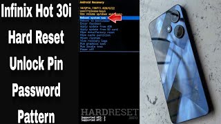 Infinix Hot 30i How to Hard Reset Unlock Pin/Password/Pattern