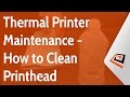 Thermal Printer Maintenance - How to Clean ...