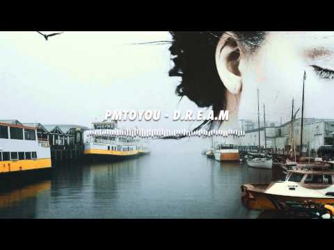 PMtoyou - D.R.E.A.M.
