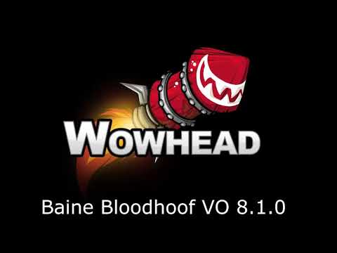 Baine Bloodhoof - Voice Over 8.1.0
