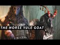 The Norse Yule Goat || Pagan Yule Traditions
