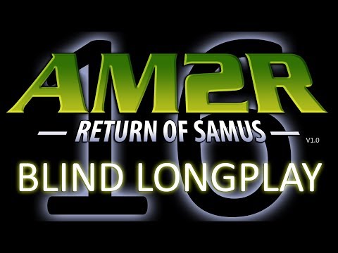 [AM2R] Blind Longplay (16/16) - Final 100% Completion
