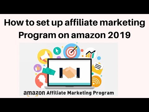 How to set up affiliate marketing Program on amazon 2019