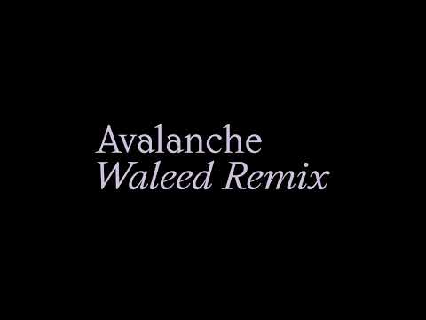 Video thumbnail for Avalanche (Waleed Remix)