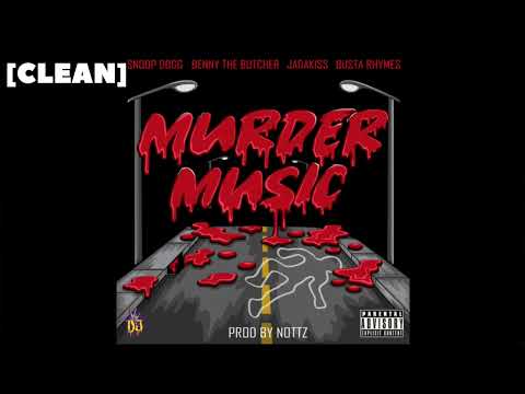 [CLEAN] Snoop Dogg - Murder Music (ft. Jadakiss, Benny The Butcher & Busta Rhymes)