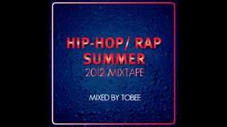 DJ Tobee Presents Hip-Hop/Rap Summer 2012 Mix