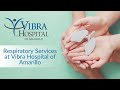 Respiratory Services | Vibra Hospital of Amarillo