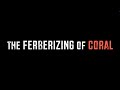 The Ferberizing of Coral TRAILER