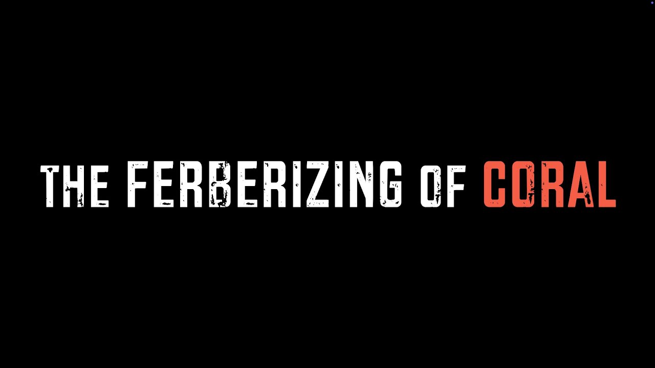 The Ferberizing of Coral TRAILER