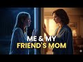 My Best Friend S Mom Fell In Love With Me Lesbian Love Story