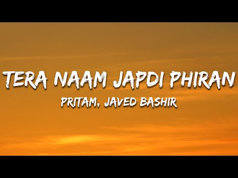 Tera Naam Japdi Phiran - Pritam, Javed Bashir, Nikhil D'Souza (Lyrics) | 7clouds Hindi
