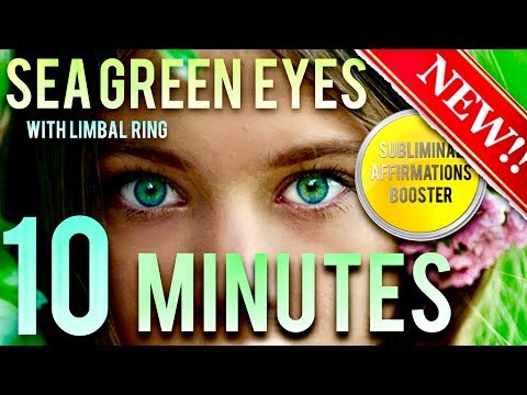 🎧 GET SEA GREEN EYES WITH LIMBAL RING IN 10 MINUTES! SUBLIMINAL AFFIRMATIONS BOOSTER! RESULTS DAILY!
