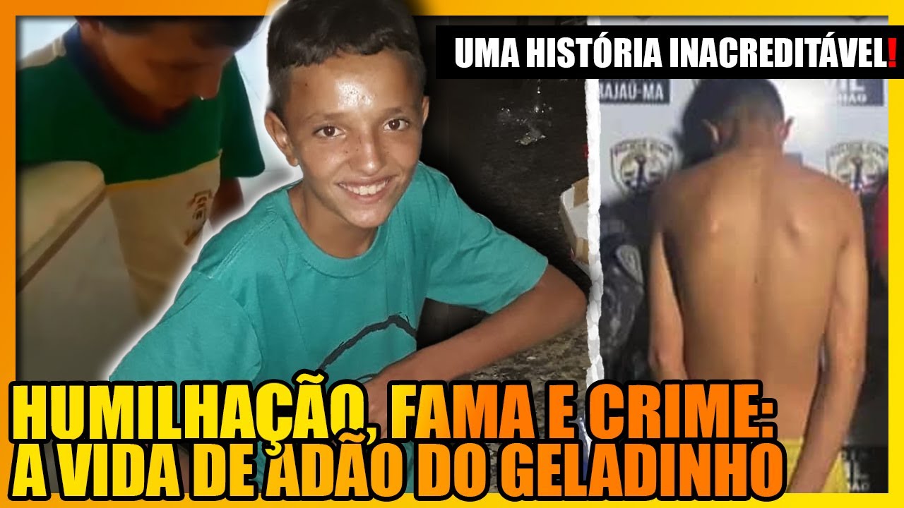 A TRISTE VIDA DE ADÃO DO GELADINHO