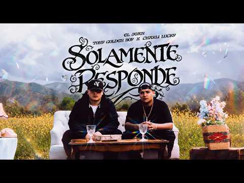 EL JOAN + TONY EL GOLDEN BOY - SOLAMENTE RESPONDE (VIDEO OFICIAL)