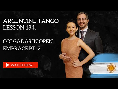 Argentine Tango Lesson 134:  Colgada In Open Embrace Single Axis Turn