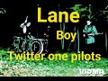 Lane Boy - Twenty one pilots