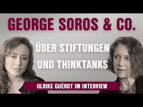 George Soros & Co.: Ulrike Guérot über ihre Zeit bei Stiftungen und Thinktanks