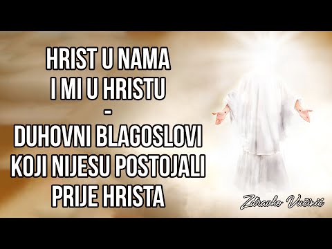 Zdravko Vučinić: Hrist u nama i mi u Hristu – duhovni blagoslovi koji nijesu postojali prije Hrista (4)