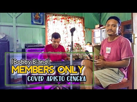 Reggae 2023 Members Only (Bobby Bland) || Cover Aristo Cengka