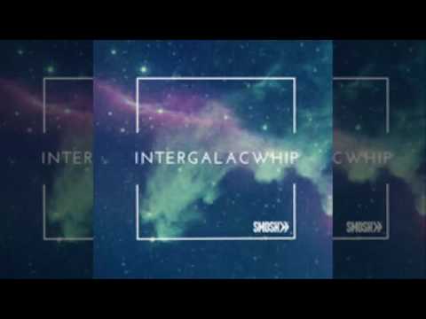 IntergalacWhip - Smosh