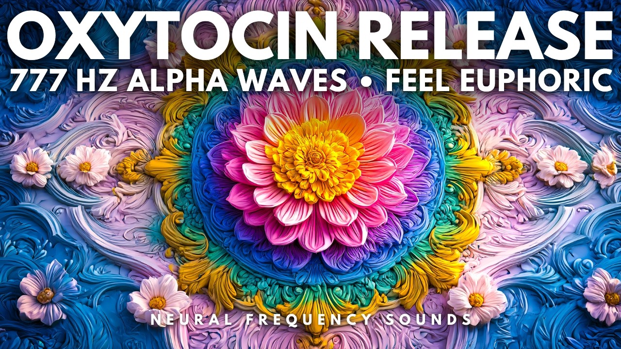 Happiness Frequency 777 Hz • Natural High • Oxytocin Release Meditation Music