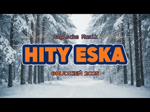 Eska Hity Grudzień 2025 🔥 Hity, Które Są Wszędzie – Viral Mix Vol.17
