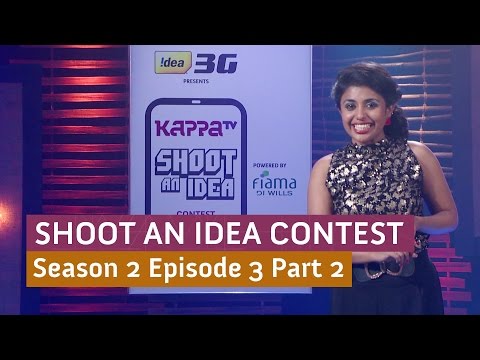 Kappa TV Shoot an Idea Contest - S02E03 - Part 2