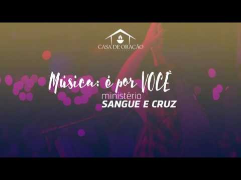 É Por Você (Zilaurea - Sangue e Cruz) - Casa de Oração de Imperatriz.