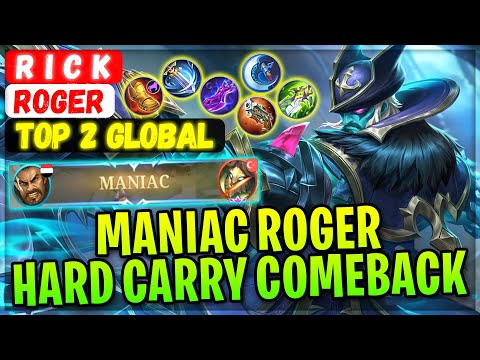 MANIAC ROGER Hard Carry Comeback [ Top 2 Global Roger ] R I C K - Mobile Legends Gameplay And Build